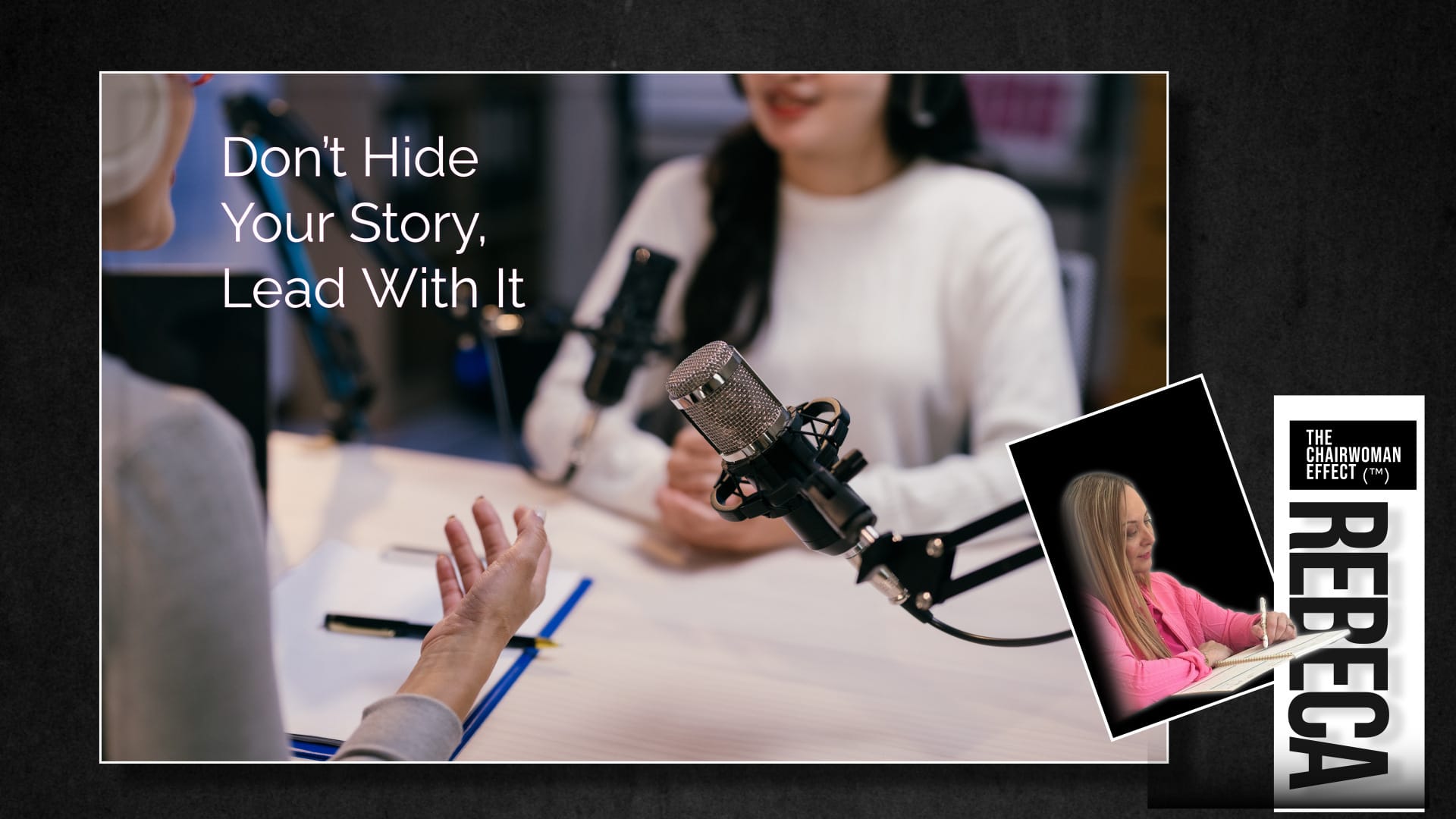 Don’t Hide Your Story, Lead With It